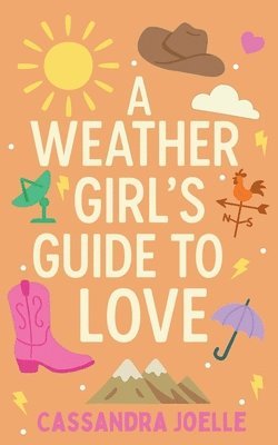 Cassandra Joelle - A Weather Girl's Guide to Love: A Thunderously Sweet Christian Romcom, Häftad