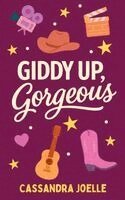 Cassandra Joelle - Giddy Up, Gorgeous, Häftad