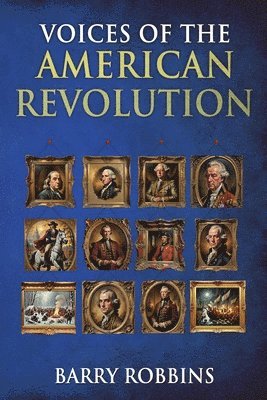 Barry Robbins - Voices of the American Revolution, Häftad