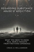 Regarding Substance Abuse and Addiction