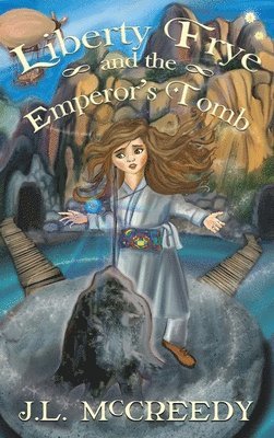 J L McCreedy - Liberty Frye and the Emperor's Tomb, Inbunden