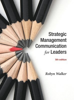 Robyn Walker - Strategic Management Communication for Leaders 5e, Inbunden