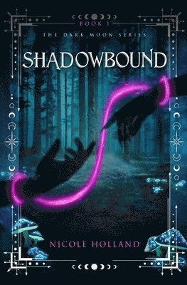 Nicole Holland - Shadowbound, Häftad. Tillgänglighet: Lägg i varukorg