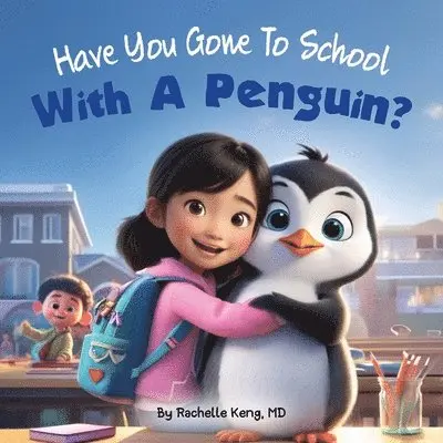 Rachelle Keng - Have You Gone To School With A Penguin?, Häftad. Tillgänglighet: Lägg i varukorg