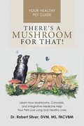 There's a Mushroom for That!