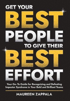 Maureen Zappala - Get Your Best People to Give Their Best Effort, Inbunden. Tillgänglighet: Lägg i varukorg
