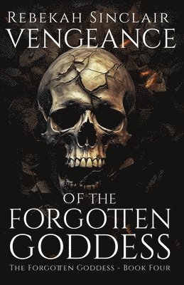 Rebekah Sinclair - Vengeance of the Forgotten Goddess, Häftad