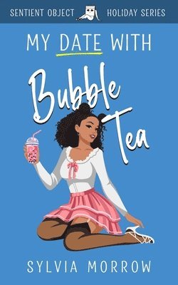 Sylvia Morrow - My Date with Bubble Tea, Häftad