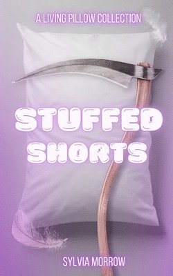 Sylvia Morrow - Stuffed Shorts, Häftad