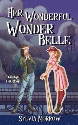 Sylvia Morrow - Her Wonderful Wonder Belle, Häftad