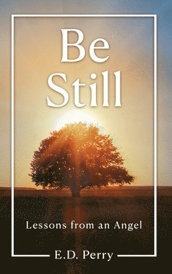 E D Perry - Be Still, Inbunden