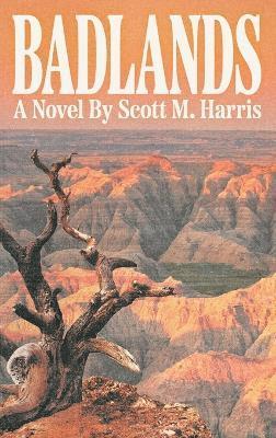 Scott M Harris - Badlands, Inbunden