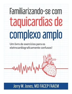 Jerry W Jones - Familiarizando-se com taquicardias de complexo amplo, Häftad