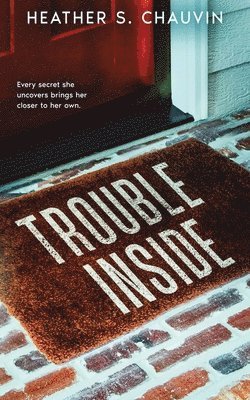 Heather S Chauvin - Trouble Inside, Häftad. Tillgänglighet: Lägg i varukorg