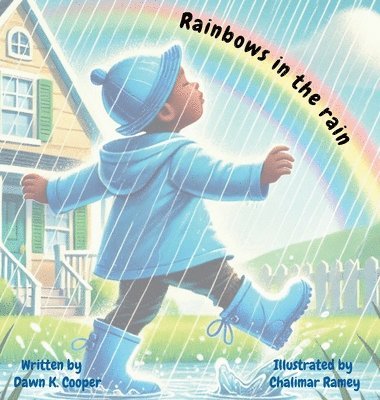 Dawn K Cooper - Rainbows in the rain, Inbunden