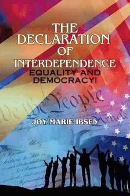 Joy Marie Ibsen - Declaration of Interdependence, Häftad. Tillgänglighet: Lägg i varukorg