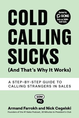 Armand Farrokh, Nick Cegelski - Cold Calling Sucks (And That's Why It Works), Häftad