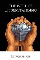 Leif Garbisch - Well of Understanding, Häftad