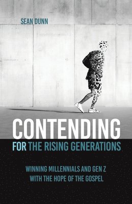 Sean Dunn - Contending for the Rising Generations, Häftad