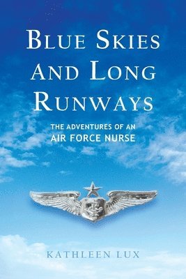 Kathleen Lux - Blue Skies and Long Runways, Häftad