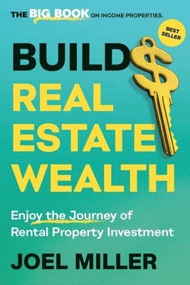 Joel Miller - Build Real Estate Wealth, Häftad