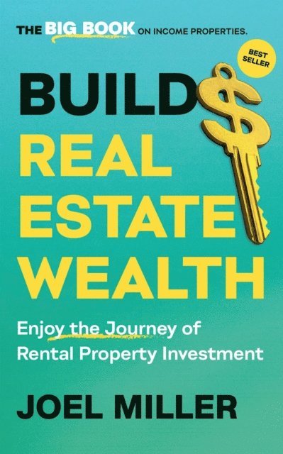 Joel Miller - Build Real Estate Wealth, E-bok