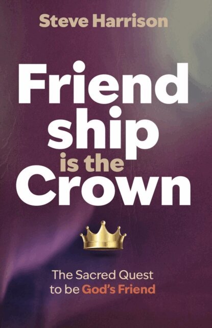 Steve Harrison - Friendship is the Crown, E-bok
