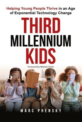 Marc Prensky - Third Millennium Kids: A Hell Yes! Low Stress Guide For Everyone, Häftad. Tillgänglighet: Lägg i varukorg