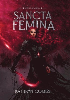Kathryn Combs - Sancta Femina, Inbunden