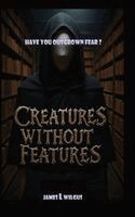 James Lawrence Wilgus, Bella Wilgus - Creatures Without Features, Inbunden. Tillgänglighet: Lägg i varukorg