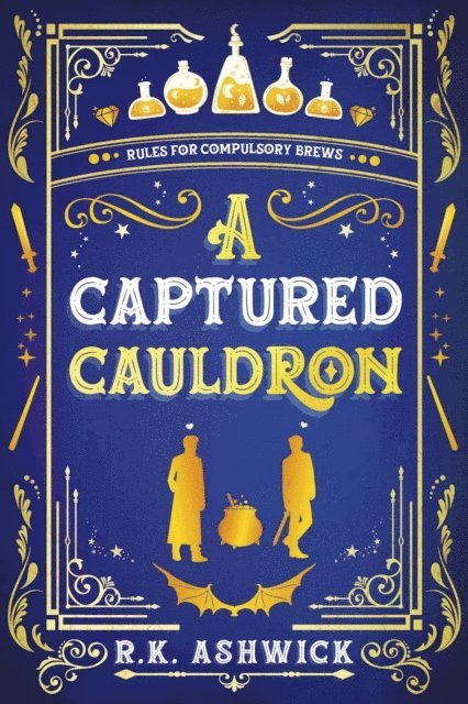 R.K. Ashwick - Captured Cauldron: Rules for Compulsory Brews, E-bok