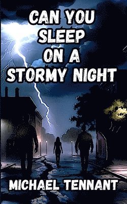 Michael Tennant - Can You Sleep on a Stormy Night, Häftad