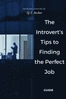 Q T Archer - Introvert's Tips to Finding the Perfect Job, Häftad