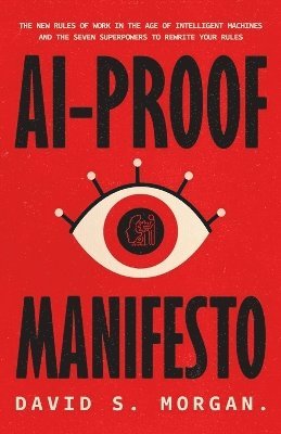 David S Morgan - Ai-Proof Manifesto, Häftad