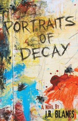 J Blanes - Portraits of Decay, Häftad