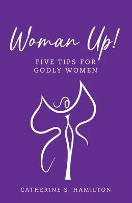 Catherine S Hamilton - Woman Up!, Häftad. Tillgänglighet: Lägg i varukorg
