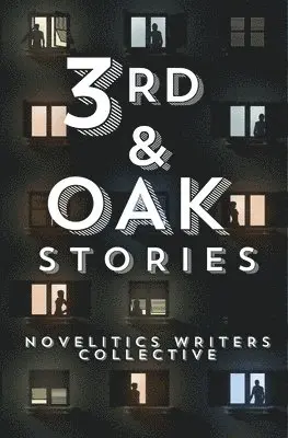 Novelitics Writers Collective - 3rd & Oak, Häftad. Tillgänglighet: Lägg i varukorg