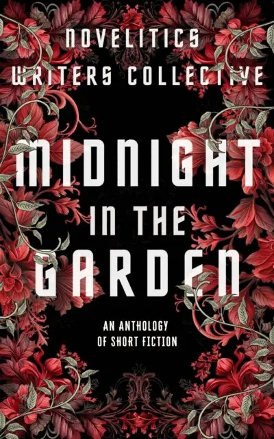 Novelitics Writers Collective - Midnight in the Garden, E-bok. Tillgänglighet: Lägg i varukorg