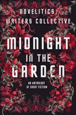 Novelitics Writers Collective - Midnight in the Garden, Häftad. Tillgänglighet: Lägg i varukorg