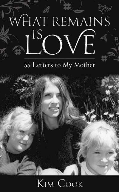 Kim Cook - What Remains Is Love, E-bok