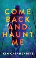 Kim Catanzarite - Come Back and Haunt Me, Häftad
