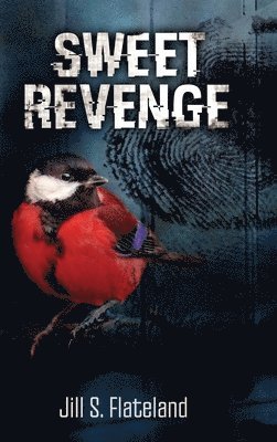 Jill S Flateland - Sweet Revenge, Inbunden