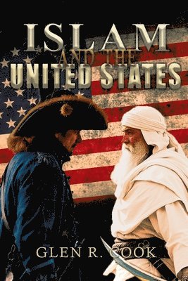 Glen R Cook - Islam and the United States, Häftad