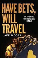 Jake Jacobs - Have Bets, Will Travel, Häftad. Tillgänglighet: Lägg i varukorg