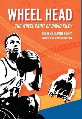 David Kiley, Miles Thompson - Wheel Head, Inbunden
