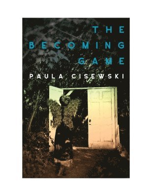 Paula Cisewski - The Becoming Game, Häftad