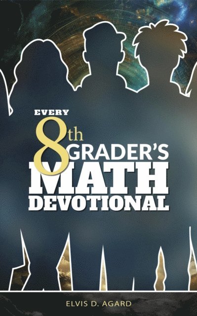 Every 8th Grader's Math Devotional