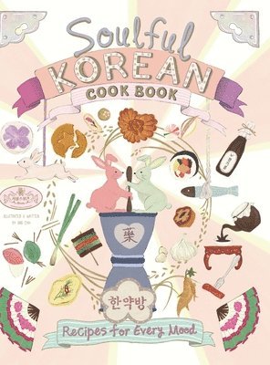 Ana Choi - Soulful Korean Cook Book, Inbunden. Tillgänglighet: Lägg i varukorg