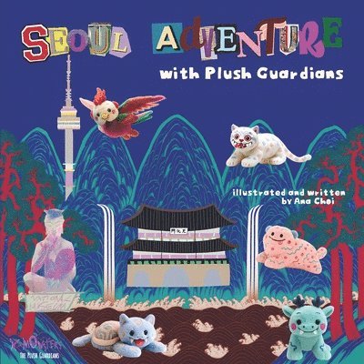 Ana Choi - Seoul Adventure with Plush Guardians, Häftad. Tillgänglighet: Lägg i varukorg