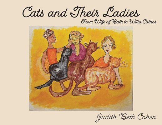 Judith Beth Cohen - Cats and Their Ladies, Häftad